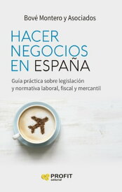 Hacer negocios en Espa?a【電子書籍】[ Bov? Montero y Asociados ]
