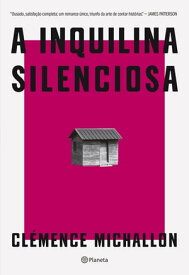 A inquilina silenciosa【電子書籍】[ Cl?mence Michallon ]