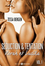 S?duction & tentation : Norah et Lucilla - 1【電子書籍】[ Tessa Bergen ]