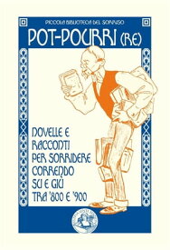 Pot-pourri(re) Novelle e racconti per sorridere correndo su e gi? tra '800 e '900【電子書籍】[ Luigi Capuana ]
