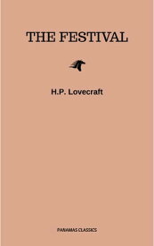 The Festival【電子書籍】[ H.P. Lovecraft ]