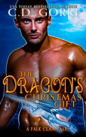 The Dragon's Christmas Gift A Falk Clan Tale【電子書籍】[ C.D. Gorri ]