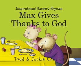 Max Gives Thanks to God【電子書籍】[ Todd Courtney ]