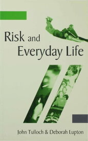 Risk and Everyday Life【電子書籍】[ Deborah Lupton ]