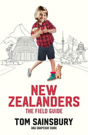 New Zealanders The Field Guide【電子書籍】[ Tom Sainsbury ]