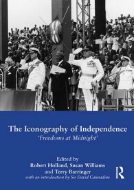 The Iconography of Independence 'Freedoms at Midnight'【電子書籍】