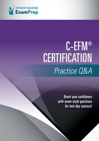 C-EFM? Certification Practice Q&A【電子書籍】[ Springer Publishing Company ]