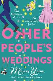 Other People's Weddings The joyful new romantic comedy from New York Times bestselling author Maisey Yates!【電子書籍】[ Maisey Yates ]