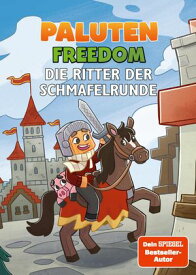 Die Ritter der Schmafelrunde Ein Roman aus der Welt von FREEDOM von Paluten, Band 8【電子書籍】[ Paluten ]