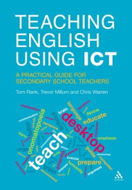 Teaching English Using ICT A Practical Guide for Secondary School Teachers【電子書籍】[ Mr Tom Rank ]