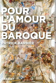 Pour l'amour du baroque【電子書籍】[ Patrick Barbier ]