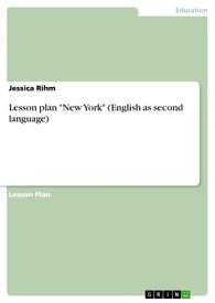 Lesson plan 'New York' (English as second language)【電子書籍】[ Jessica Rihm ]