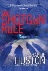The Shotgun Rule A Novel【電子書籍】[ Charlie Huston ]
