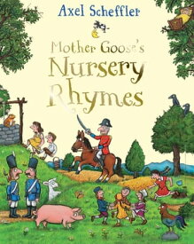 Mother Goose's Nursery Rhymes A First Treasury【電子書籍】[ Axel Scheffler ]