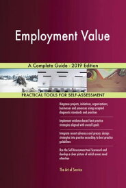 Employment Value A Complete Guide - 2019 Edition【電子書籍】[ Gerardus Blokdyk ]