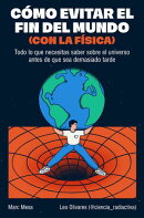 Cómo evitar el fin del mundo (con la física)