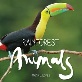 Rainforest Animals【電子書籍】[ Maria de Lourdes Lopes da Silva ]