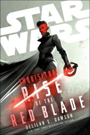 Star Wars: Inquisitor: Rise of the Red Blade【電子書籍】[ Delilah S. Dawson ]