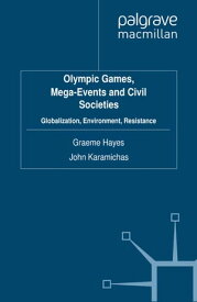 Olympic Games, Mega-Events and Civil Societies Globalization, Environment, Resistance【電子書籍】