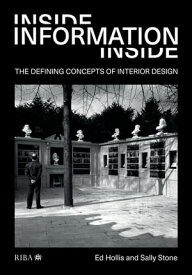 Inside Information The defining concepts of interior design【電子書籍】[ Sally Stone ]