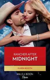 Rancher After Midnight (Texas Cattleman's Club: Ranchers and Rivals, Book 9) (Mills & Boon Desire)【電子書籍】[ Karen Booth ]