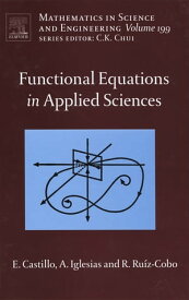 Functional Equations in Applied Sciences【電子書籍】[ Enrique Castillo ]
