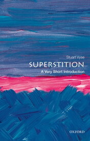 Superstition: A Very Short Introduction【電子書籍】[ Stuart Vyse ]