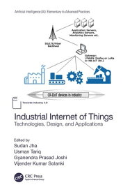Industrial Internet of Things Technologies, Design, and Applications【電子書籍】