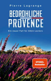 Bedrohliche Provence Der perfekte Urlaubskrimi f?r den n?chsten Provence-Urlaub【電子書籍】[ Pierre Lagrange ]