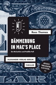 D?mmerung in Mac's Place Ein McCorkle-und-Padillo-Fall. Polit-Thriller【電子書籍】[ Ross Thomas ]