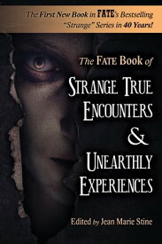 Strange True Encounters & Unearthly Experiences【電子書籍】[ Phyllis Galde (ed) ]