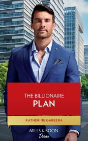 The Billionaire Plan (The Image Project, Book 2) (Mills & Boon Desire)【電子書籍】[ Katherine Garbera ]