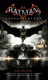 Batman: Arkham Knight - The Official Novelization【電子書籍】[ Marv Wolfman ]