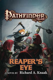 Pathfinder Tales: Reaper's Eye【電子書籍】[ Richard A. Knaak ]