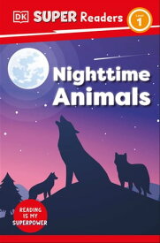 DK Super Readers Level 1 Night-time Animals【電子書籍】[ DK ]