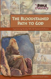 The Bloodstained Path To God Experiencing Worship With Old Testament Believers【電子書籍】[ Daniel Habben ]