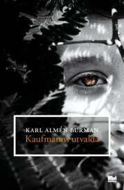 Kaufmanns utvalda【電子書籍】[ Karl Alm?n Burman ]