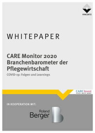 Care Monitor 2020 - Branchenbarometer der Pflegewirtschaft COVID 19: Folgen und Learnings【電子書籍】