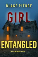 Girl, Entangled (An Ella Dark FBI Suspense ThrillerーBook 33)