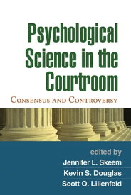 Psychological Science in the Courtroom Consensus and Controversy【電子書籍】