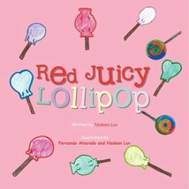 Red Juicy Lollipop【電子書籍】[ Nadeen Luv ]