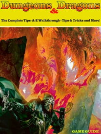 Dungeons Dragons-The Complete Tips- A-Z Walkthrough - Tips & Tricks and More!【電子書籍】[ Ann ]