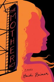 The Mother Act【電子書籍】[ Heidi Reimer ]
