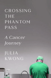 Crossing the Phantom Pass A Cancer Journey【電子書籍】[ Julia Kwong ]