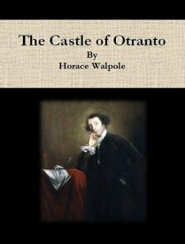 The Castle of Otranto【電子書籍】[ Horace Walpole ]
