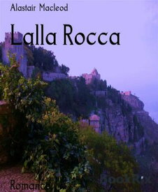Lalla Rocca【電子書籍】[ Alastair Macleod ]