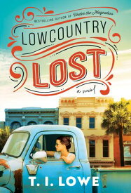 Lowcountry Lost【電子書籍】[ T.I. Lowe ]