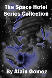The Space Hotel Series Collection【電子書籍】[ Alain Gomez ]