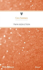 Twin Seduction【電子書籍】[ Cara Summers ]