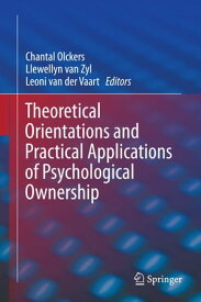 Theoretical Orientations and Practical Applications of Psychological Ownership【電子書籍】
